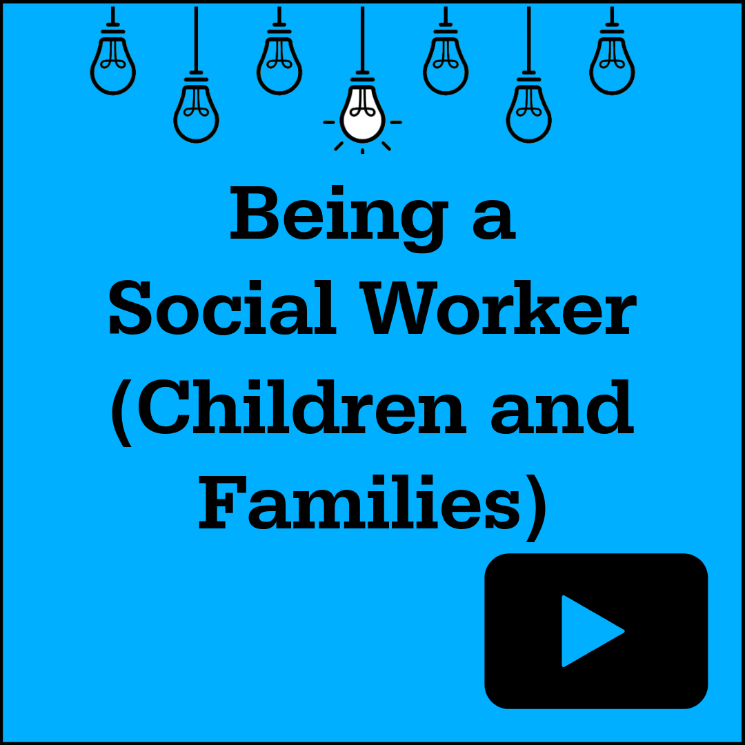 Being a social worker (Children and Families)