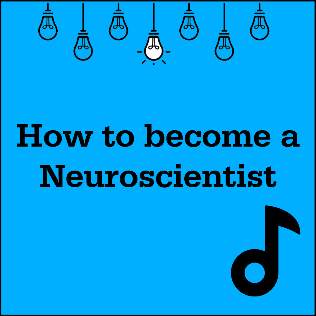 How to become a Neuroscientist