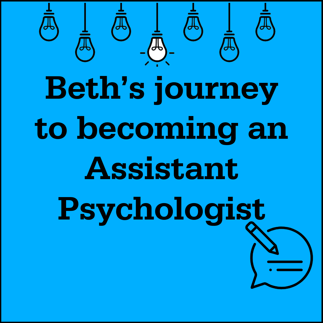 Beth’s journey to becoming an Assistant Psychologist