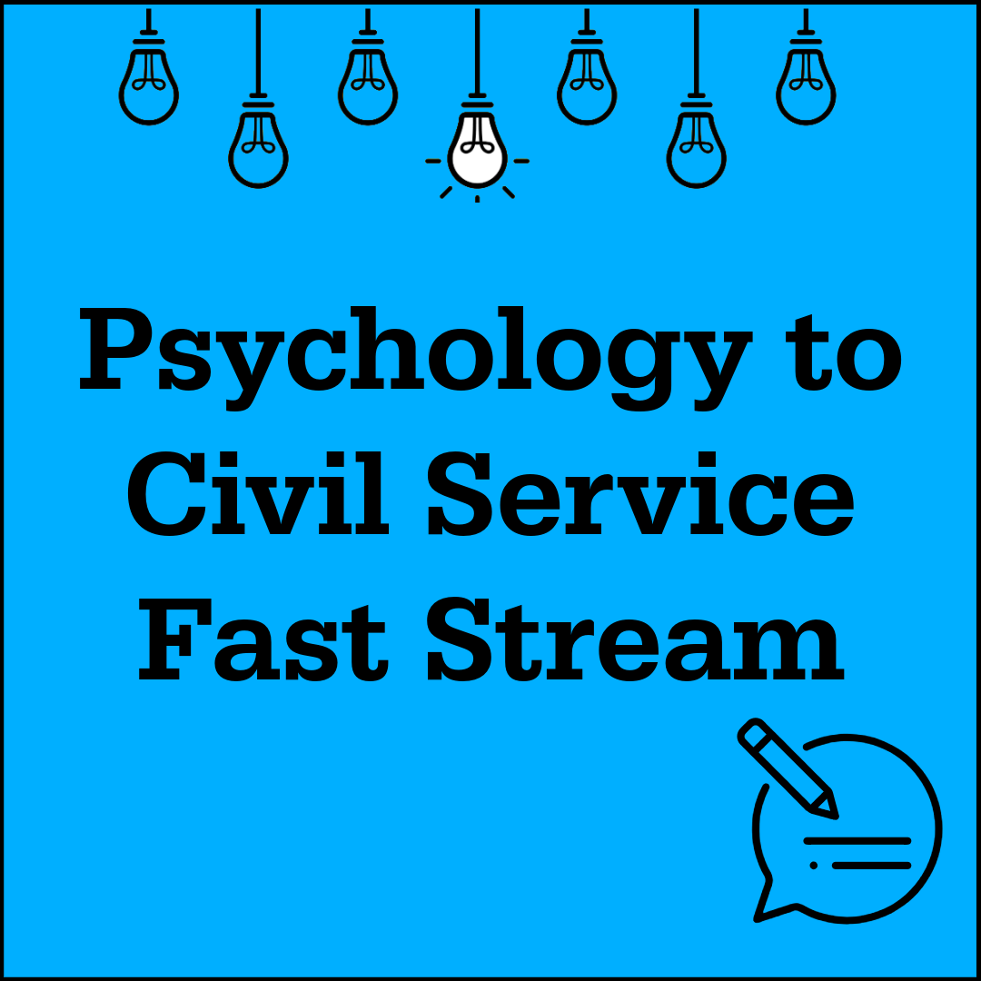 Psychology to Civil Service Fast Stream