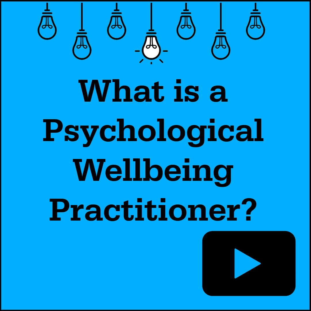 What is a Psychological Wellbeing Practitioner?
